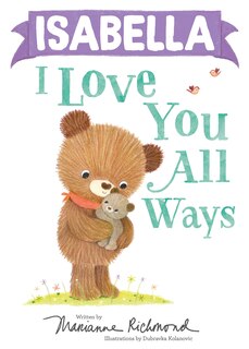 Front cover_Isabella I Love You All Ways
