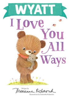 Front cover_Wyatt I Love You All Ways