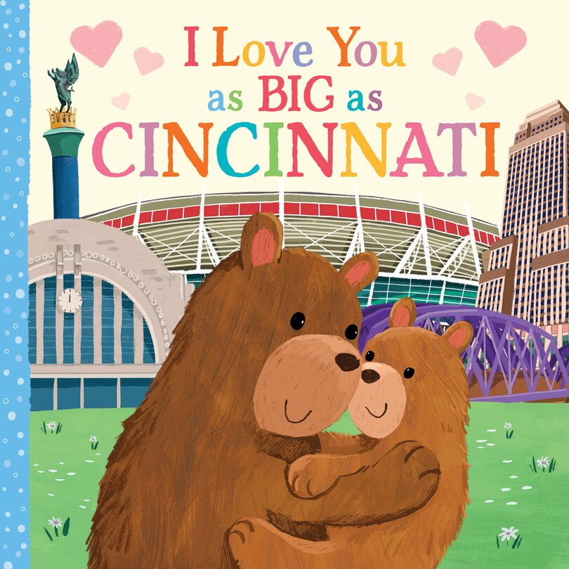 Front cover_I Love You as Big as Cincinnati