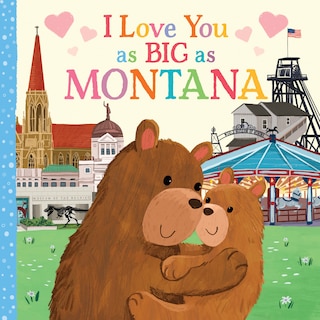 Front cover_I Love You as Big as Montana