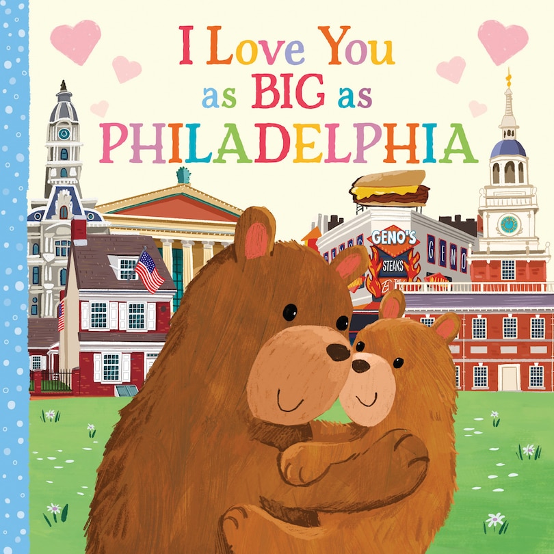 Front cover_I Love You as Big as Philadelphia
