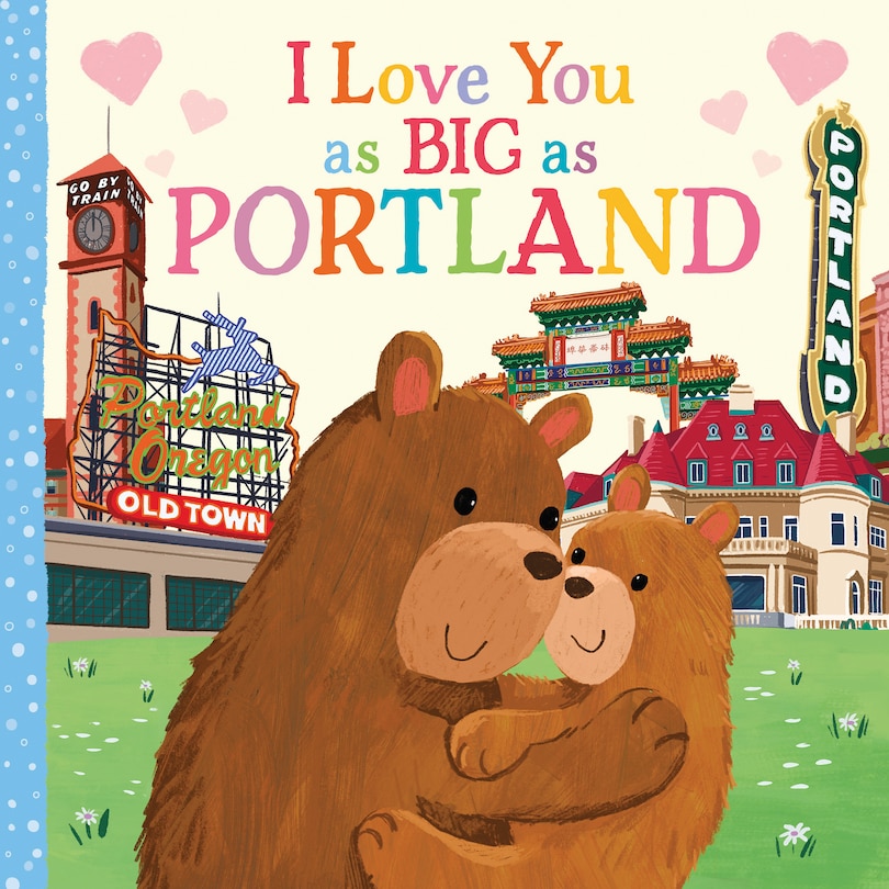 Front cover_I Love You as Big as Portland