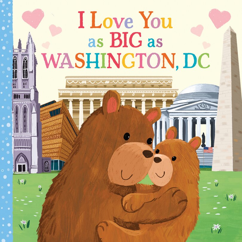 Front cover_I Love You as Big as Washington, D.C.
