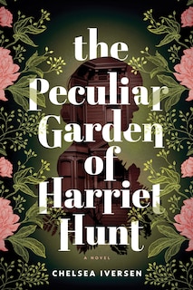 Front cover_The Peculiar Garden of Harriet Hunt