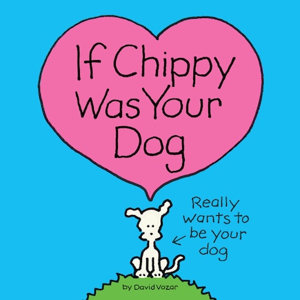 If Chippy Was Your Dog: A Chippy Picture Book