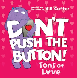 Front cover_Don't Push the Button: Tons of Love