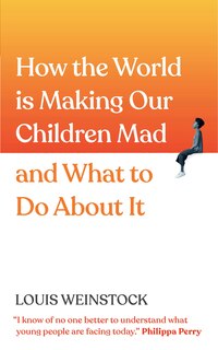 Couverture_How the World Is Making Our Children Mad and What to Do about It