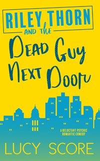 Front cover_Riley Thorn and the Dead Guy Next Door