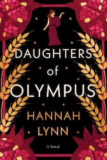 Daughters of Olympus: A Novel