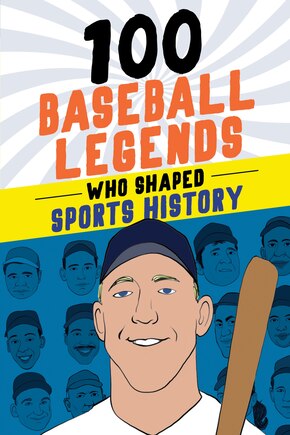 100 Baseball Legends Who Shaped Sports History