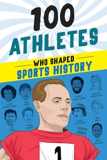 Front cover_100 Athletes Who Shaped Sports History