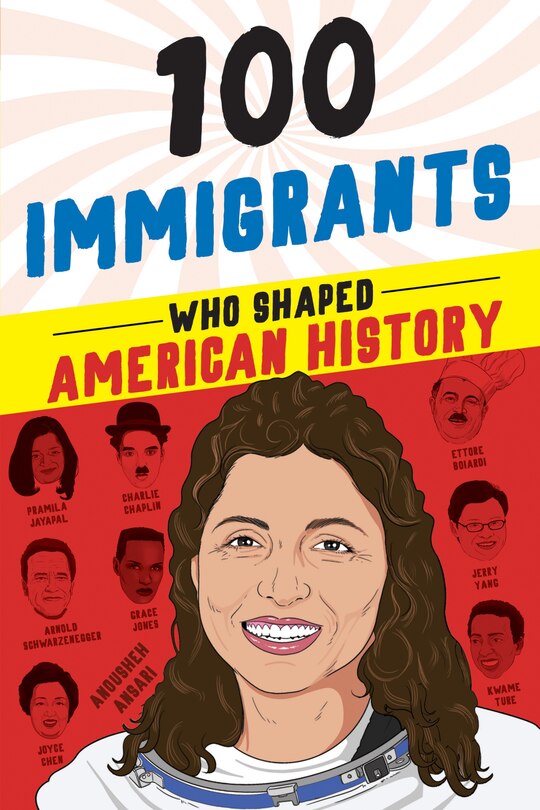 Front cover_100 Immigrants Who Shaped American History