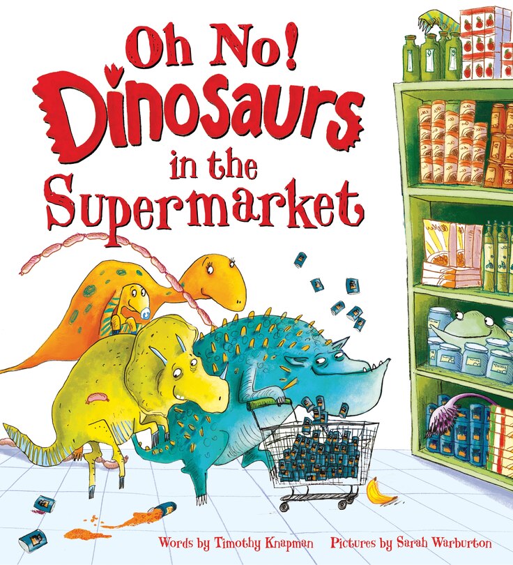 Front cover_Oh No! Dinosaurs in the Supermarket