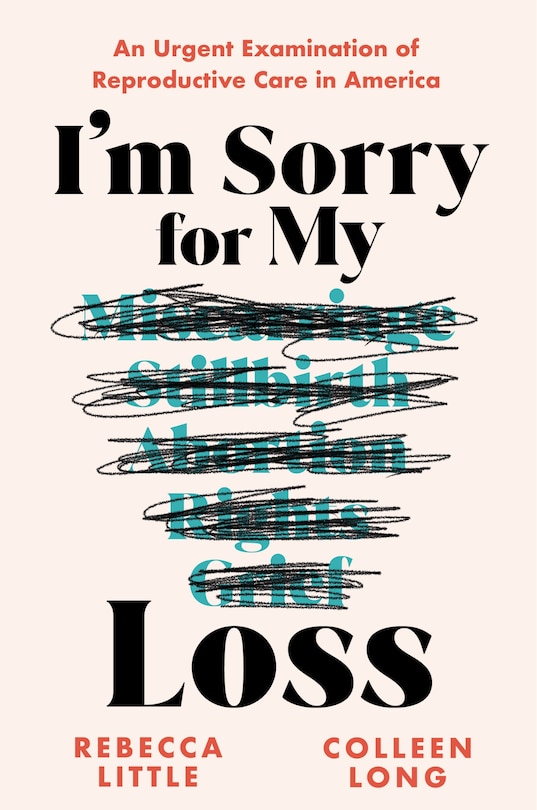 I'm Sorry for My Loss: An Urgent Examination of Reproductive Care in America