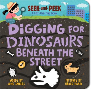 Front cover_Digging for Dinosaurs: Beneath the Street