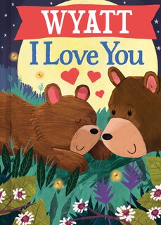 Front cover_Wyatt I Love You