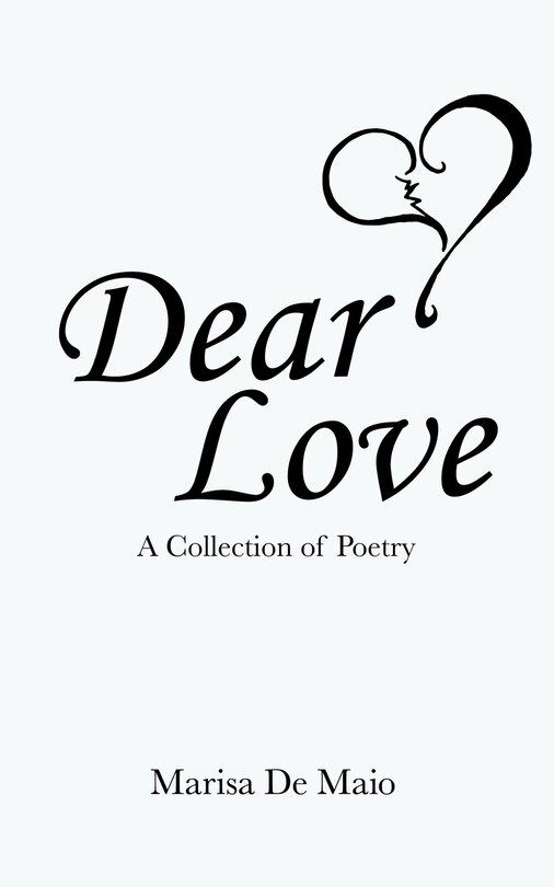 Dear Love: A Collection Of Poetry