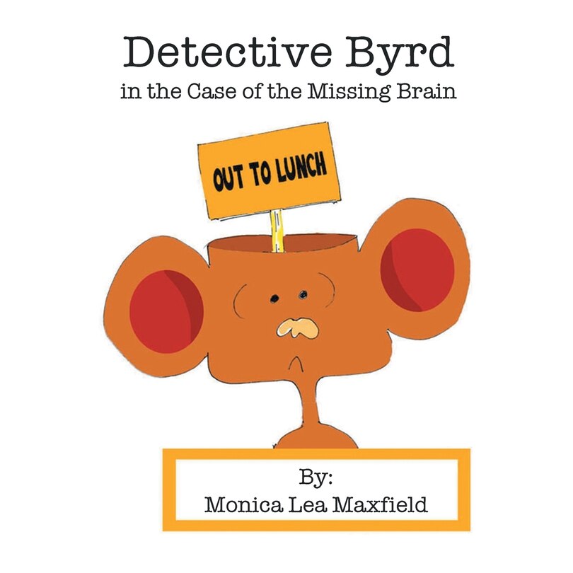 Front cover_Detective Byrd in the Case of the Missing Brain