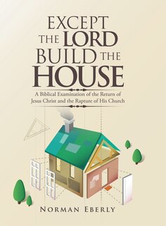 Front cover_Except the Lord Build the House