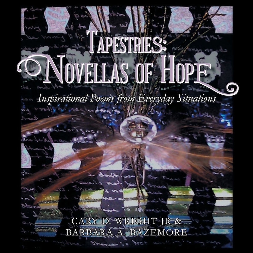 Tapestries: Novellas of Hope: Inspirational Poems from Everyday Situations