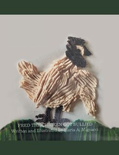 Front cover_Fred The Chicken Got Bullied