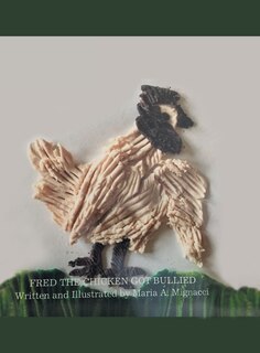 Front cover_Fred The Chicken Got Bullied