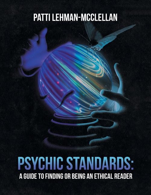 Psychic Standards: A Guide To Finding Or Being An Ethical Reader