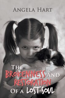Front cover_The Brokenness And Restoration Of A Lost Soul