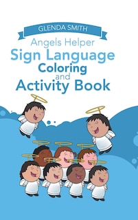 Couverture_Angels Helper Sign Language Coloring And Activity Book