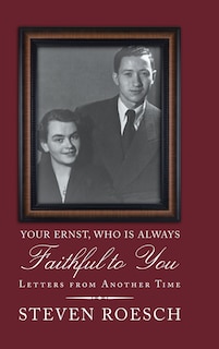 Front cover_Your Ernst, Who Is Always Faithful To You