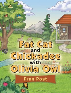Front cover_Fat Cat And Chickadee With Olivia Owl