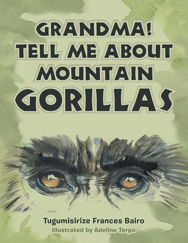 Front cover_Grandma! Tell Me About Mountain Gorillas