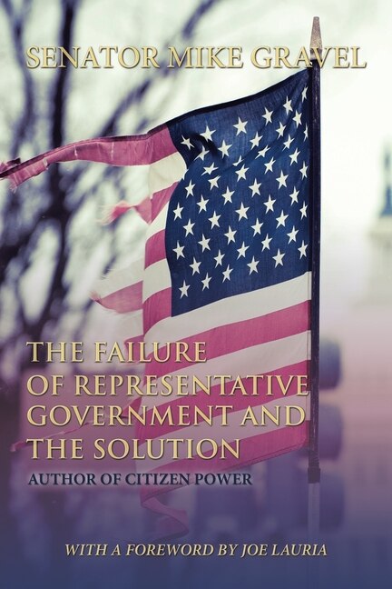 Front cover_The Failure Of Representative Government  And The Solution