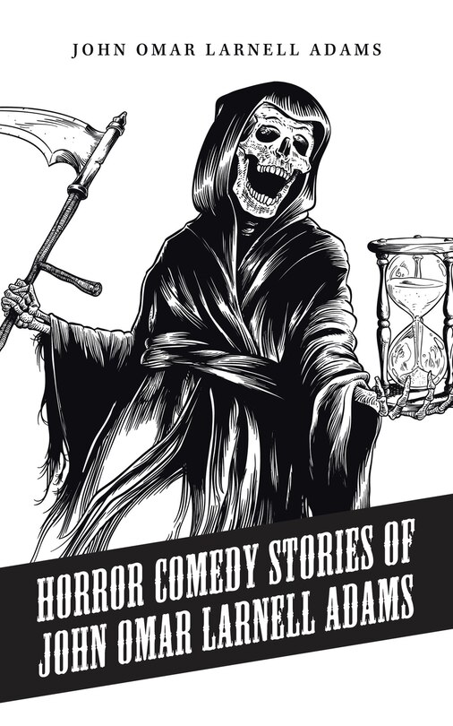 Front cover_Horror Comedy Stories Of John Omar Larnell Adams