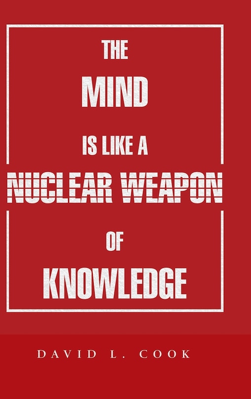 Front cover_The Mind Is Like A Nuclear Weapon Of Knowledge