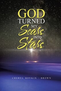 Front cover_God Turned My Scars into Stars