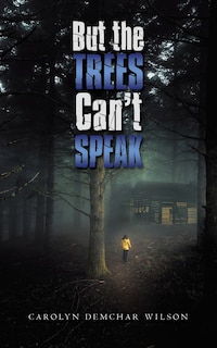 Front cover_But The Trees Can't Speak