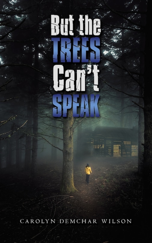 Front cover_But The Trees Can't Speak