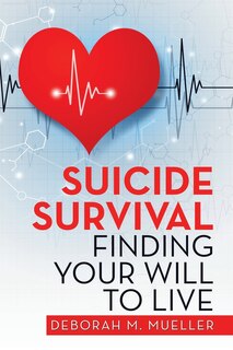 Front cover_Suicide Survival Finding Your Will To Live