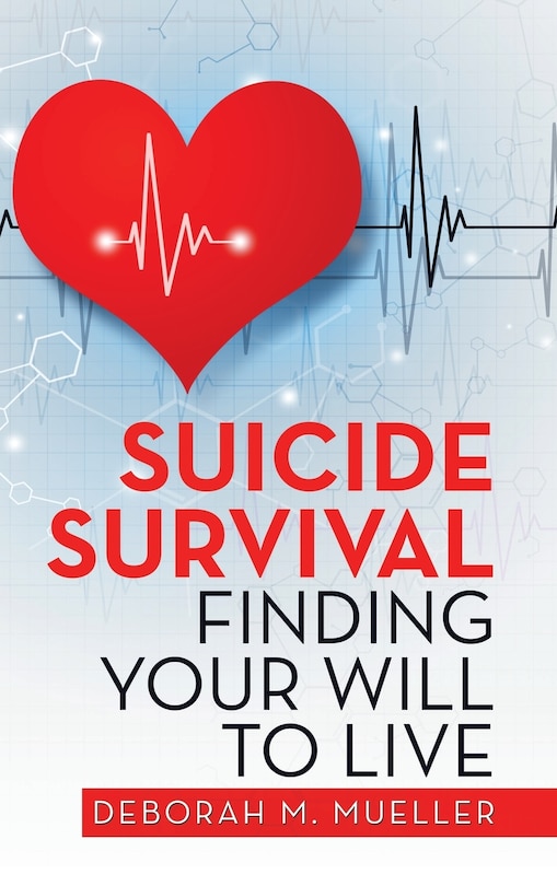 Front cover_Suicide Survival Finding Your Will To Live