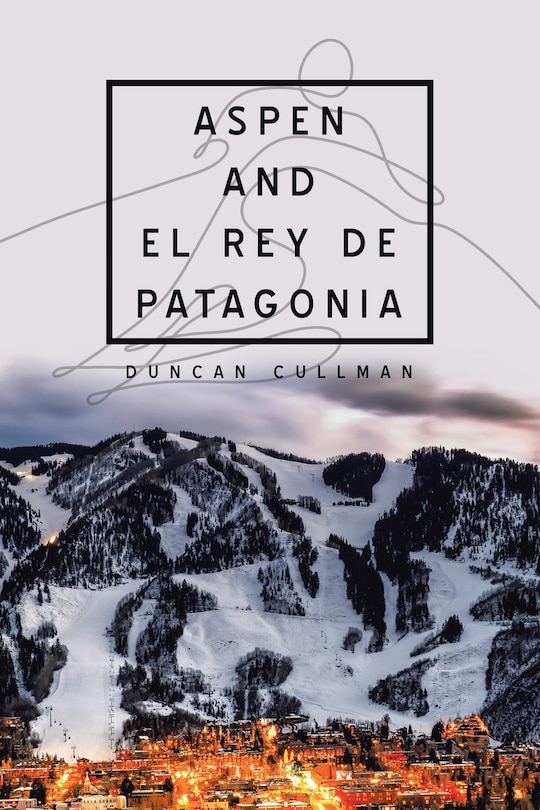 Couverture_Aspen and El Rey De Patagonia