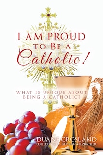 Front cover_I Am Proud To Be A Catholic!