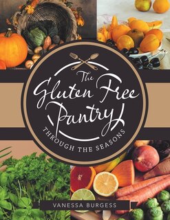 Front cover_The Gluten Free Pantry Through the Seasons