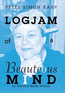 Front cover_Logjam Of A Beauteous Mind