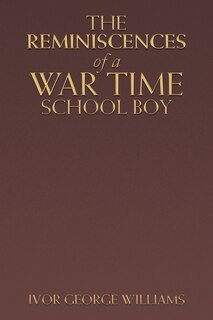 Front cover_The Reminiscences of a War Time School Boy