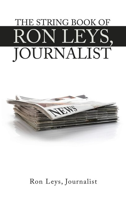 Couverture_The String Book of Ron Leys, Journalist