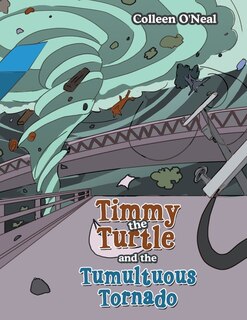 Front cover_Timmy the Turtle and the Tumultuous Tornado