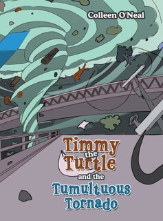 Front cover_Timmy the Turtle and the Tumultuous Tornado