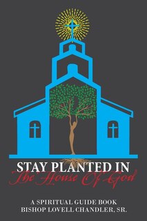 Front cover_Stay Planted in the House of God