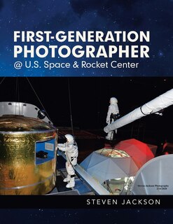 Front cover_First-Generation Photographer @ U.S. Space & Rocket Center